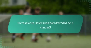 Formaciones Defensivas para Partidos de 3 contra 3